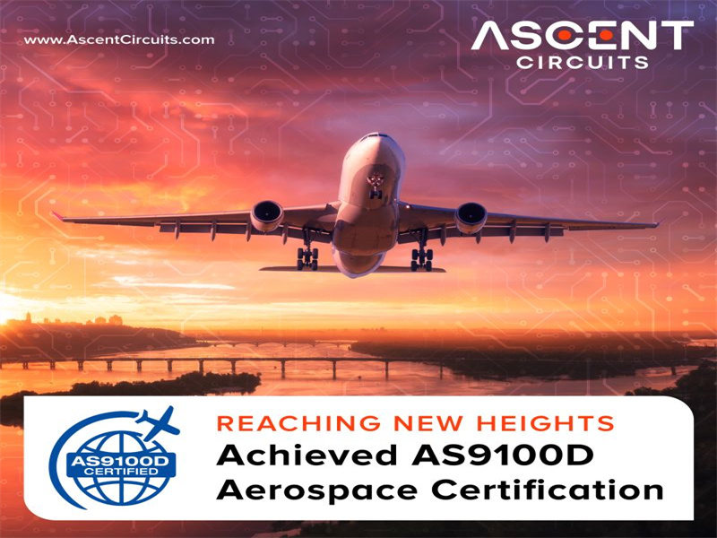 Ascent Circuits achieved the prestigious AS9100D Aerospace Certification